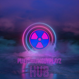 plutoniumguyplayz Hub