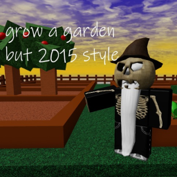 grow a garden but 2015 style