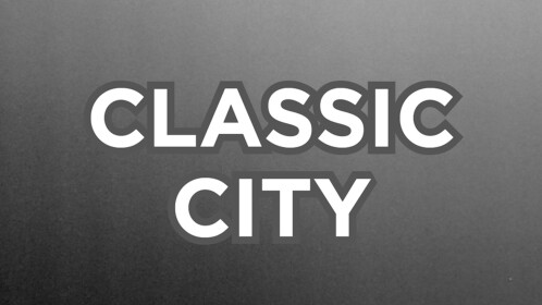 [RELEASED] CLASSIC CITY