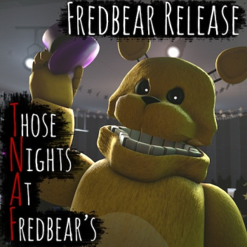 THOSE NIGHTS AT FREDBEARS