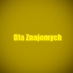 d-l-a z-n-a-j-o-m-y-c-h