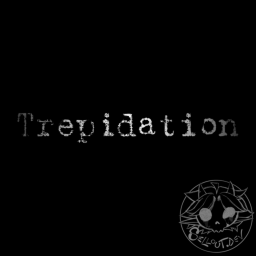 Trepidation - TESTING PLACE 1