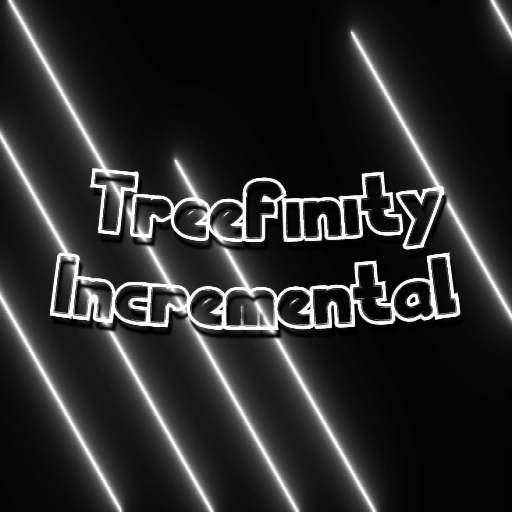 Treefinity Incremental [Release]