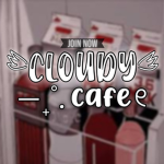 ღ Cloudy Cafe