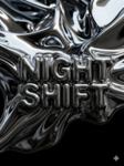 NIGHT SHIFT OFC