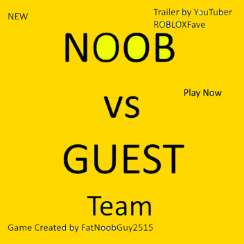 Grand Opening! Noob VS Guest TEAM