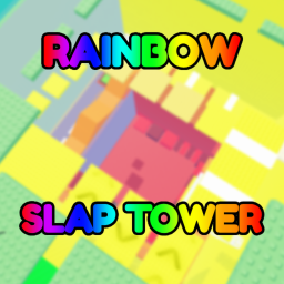 [🌈] Rainbow Slap Tower
