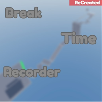 [ReCreated] Break Time recorder