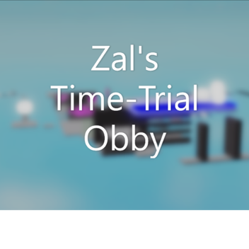 Zal's Time-Trial Obby (wip)