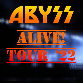 Abyss ALIVE! Tour 2022