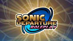 Sonic Departure Roleplay W.I.P.
