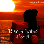 Rise n Shine Hotel