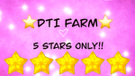 DTI FARM | 5 STARS ONLY