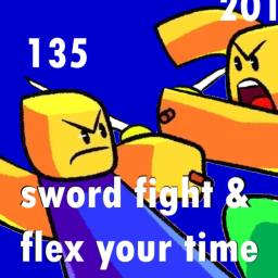 Sword Fight & Flex your time