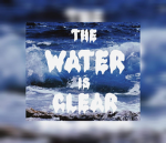 The Water Is Clear