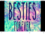 Besties forever and we always will be