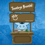 Toothy's booth!