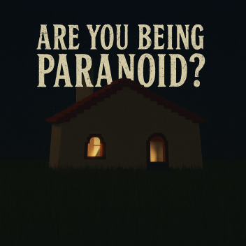 [Update 2] Are You Being Paranoid? [Alpha]