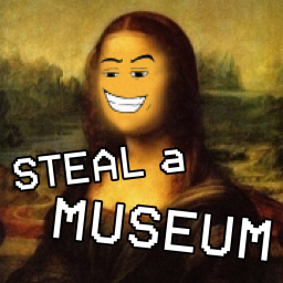 [NEW] Steal a Museum