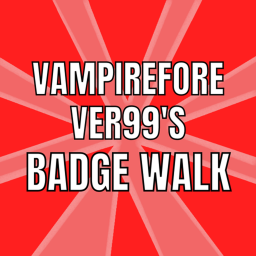 (NOT WORKING YET) Vampireforever99's Badge Walk