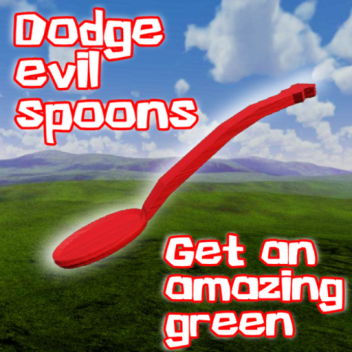 Dodge evil spoons to get an amazing green .