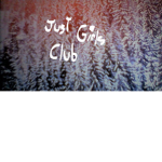 JUST GURLSSS CLUB!!!!