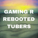 GAMING REBOOTEDTUBERS