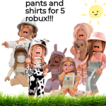 pants and t shirts and shirts for less robux!?!?!
