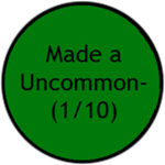 Made an Uncommon