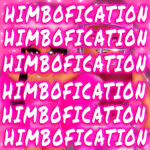 HIMBOFICATION