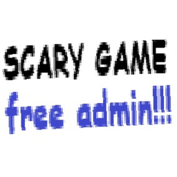 SCARY GAME FREE ADMIN