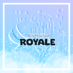 All Hail Royale