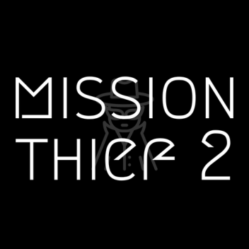 Mission Thief 2 