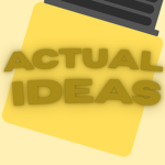 Actual Ideas