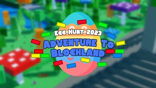 Egg Hunt 2023: Adventure To Blockland