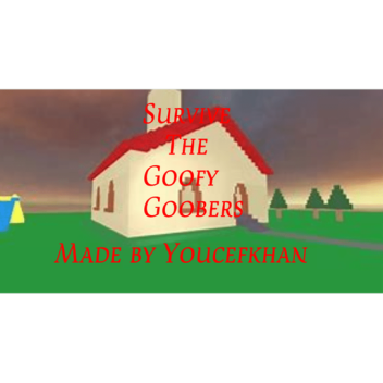 Survive The Goofy Goobers (1.2 NEW UPDATE)