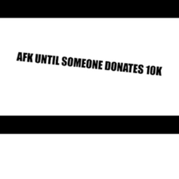 AFK UNTIL 10K