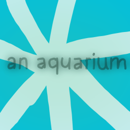 an aquarium(roleplay)