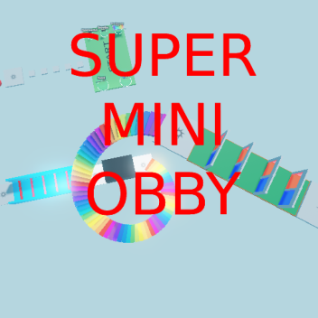 Super Mini Obby★