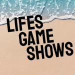 Life’s Gameshows