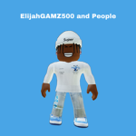 ElijahGAMZ500 and people