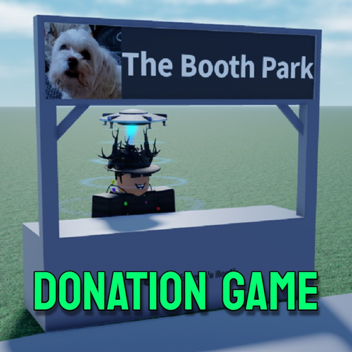 (💸 DONATION GAME) The Booth Park