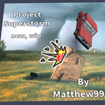 Project Superstorm (WORK IN PROGRESS)