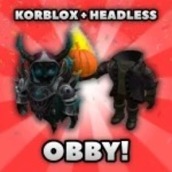 KORBLOX & HEADLESS OBBY