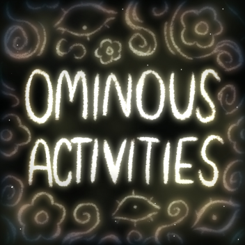 Ominous Activities