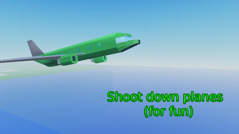 shoot down planes for fun