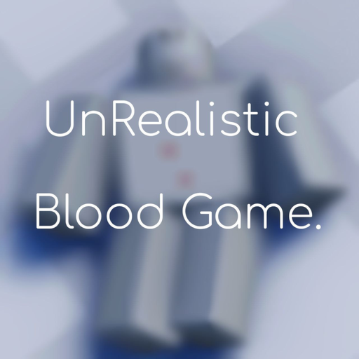 UnRealistic Blood Game. 