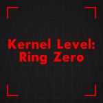 Kernel Level: Ring Zero