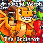 Find And Morph the Brainrot [52]
