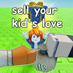 ❤️ Sell Your Kid's Love